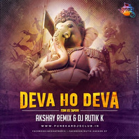 Deva Ho Deva (Edm VS Tapori) Akshay Remix &amp; Dj Rutik K by DJ Rutik K