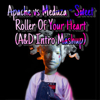 Apache vs. Meduza - Sweet Roller of your Heart (A&amp;D Intro Mashup) by Anstandslos & Durchgeknallt