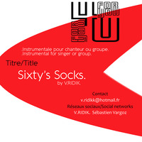 V.RIDIK. Sixty's Socks. [V.RIDISK records.©]. France. 2019 by V.RIDIK.
