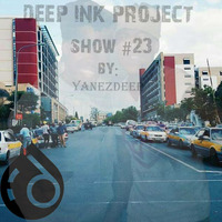 DIP 023 By Yanez Deep by Deep Ink Podcast