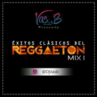 DJ Vas.B - Éxitos clasicos del reggaeton Mix I by Jose Carlos Vásquez Bellido