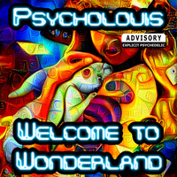 Welcome to Wonderland [by Psycholouis] by Psycholouis