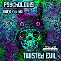Twisted Evil [Dark Psy Set] Free Download by Psycholouis