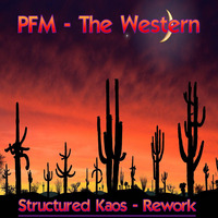 The Western - PFM. Structured Kaos Rework by **Structured Kaos aka Matt G**