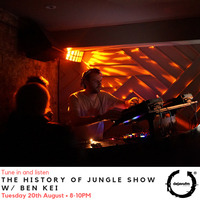 The History of Jungle Show - Episode 107 - 20.08.19 feat Ben Kei by The History of Jungle Show