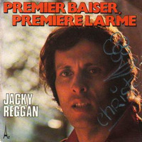 01 Jacky Reggan - premier baiser, première larme 1973 by LTO