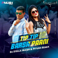 Tip Tip Barsa Paani (Bouncy Mix) DjStella Masih &amp; Piyush Remix by DJSTELLA MASIH OFFICIAL