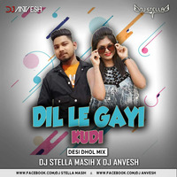 Dil Le Gayi Kudi ( Desi Dhol Mix ) DJ Stella Masih x DJ AnVesH by DJSTELLA MASIH OFFICIAL