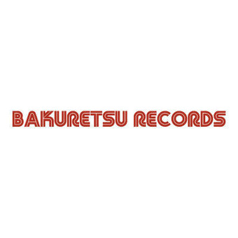 BAKURETSU RECORDS