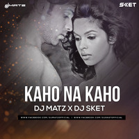 Kaho Na Kaho (Remix) DJ Matz &amp; DJ SKET by DJ SKET