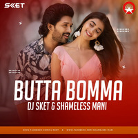 Butta Bomma (Remix) DJ SKET &amp; Shameless Mani by DJ SKET