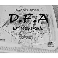 D.F.A - Baptist &amp; Deuce Montana by DJ Baptist