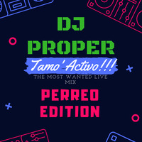 TAMO ACTIVO 3 - PERREO EDITION - @DJPROPEROFICIAL by Dj Proper InTheMix