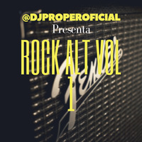 ROCK ALT VOL 1 - @DJPROPEROFICIAL by Dj Proper InTheMix