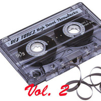 Def Tonez- High Skool Throwbackz Vol.2 (90s-00s Old Skool RnB &amp; HipHop) by DefTonez