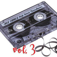 Def Tonez- High Skool Throwbackz Vol.3 (90s-00s Old Skool RnB &amp; HipHop) by DefTonez