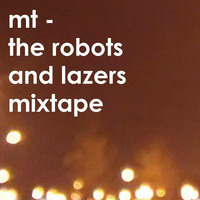 mt - robots and lazers by Maxime Tanguay