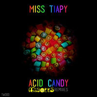 Miss TIAPY - Acid Candy ( MIBOLUS Remix ) by MIBOTEKk Aka Mibolus