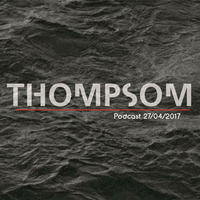 Podcast 27/04/2017 by Thompson