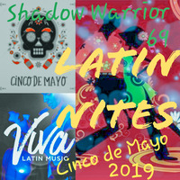 Shadow Warrior 69 - Latin Nites - Cinco de Mayo - 2019 by shadowwarrior69