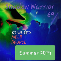 Shadow Warrior 69 - KI WI MIX - MELB BOUNCE - SUMMER 2019 by shadowwarrior69