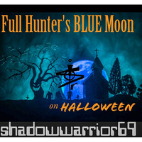 shadowwarrior69 - Full Hunter's BLUE Moon on Halloween by shadowwarrior69