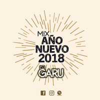 Mix Año Nuevo 2018 - Dj Garu by DJ GARU