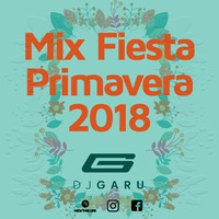 Mix Fiesta Primavera 2018 by DJ GARU