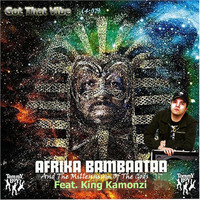 Afrika Bambaataa - Got That Vibe (Feat. King Kamonzi) by Josema