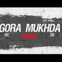 Gora Mukhda (Reprised Version) by DJ Neyantran
