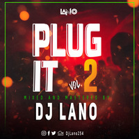 PLUG IT 2 - DJ LANO by DJ Lano 254