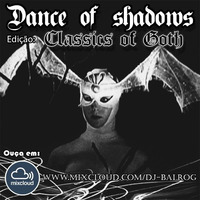 Dance of Shadows set135 - DJ Balrog (Apr) by DJ Balrog