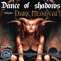 Dance of Shadows set136 - DJ Balrog (Apr) by DJ Balrog