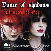 Dance of shadows #151 - Classics of Goth #13 - By DJ Balrog by DJ Balrog