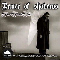 Dance of shadows #155 - Post-punk mix #11 - by DJ Balrog by DJ Balrog