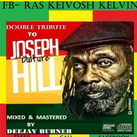 DOUBLE TRIBUTE TO JOSEPH HILL CULTURE  BY DJ BURNER by DEEJAYBURNER