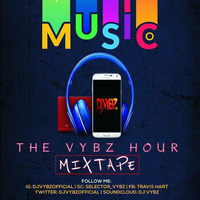 The Vybz Hour Mix 15.mp3 by DJ Vybz