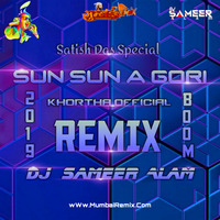 Sun Sun A Gori Official Remix Dj Sameer Alam by MumbaiRemix India™