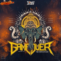 Game Over ( The Synth Of God ) Tony James Original Mix by MumbaiRemix India™