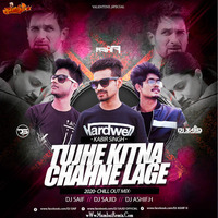 Tujhe Kitna Chahne Lage  2020 -(Chillout  Mix) Dj Saif x Dj Sajid x Dj Ashif.H by MumbaiRemix India™