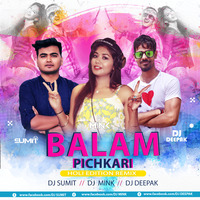 Balam Pichkari (Holi Edition) - DJ Sumit X DJ Mink X DJ Deepak by MumbaiRemix India™