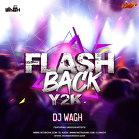 Flashback Y2K - DJ Wagh by MumbaiRemix India™