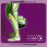 Sven Vath - In The Mix: The Sound Of The First Season (2000) by >> Elektronic Mix&Live <<