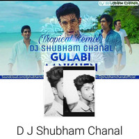 Gulabi Ankhen (Tropical Mix) DJ Shubham Chanal  by DJ Shubham Chanal