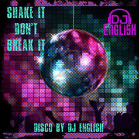 DJ English - Shake It Don't Break It by DJ English
