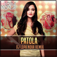 Patola - DJ Lopa Nova - Remix by DJ Lopa Nova
