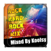 Rock Hard Rock Mix (Mixed By Koolsy) by Dj Koolsy
