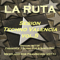 LA RUTA Sesion Techno Valencia vol.5 por Dj FranSeven by FranSeven