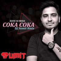 Coka Coka - DJ Sumit Remix by SUMIT OFFICIAL