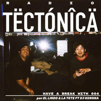 Have a break 4 - Dj Korona   LATETE by tectonica mag